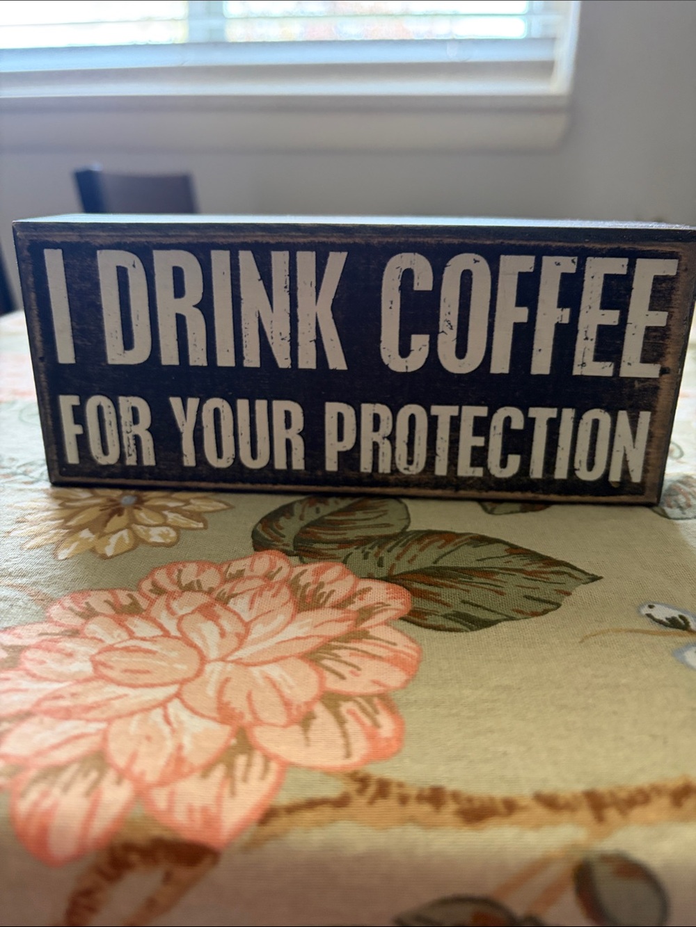 I Drink Coffee For Your Protection Wooden Sign - Black